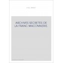 ARCHIVES SECRETES DE LA FRANC-MACONNERIE.