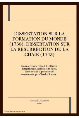 DISSERTATION SUR LA FORMATION DU MONDE (1738)          DISSERTATION SUR LA RESURRECTION DE LA CHAIR (1743)