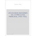 LES SOURCES INDIGENES DE L'ETYMOLOGIE FRANCAISE. (1925-1930).