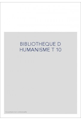 BIBLIOTHEQUE D HUMANISME T 10