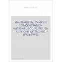 MAUTHAUSEN. CAMP DE CONCENTRATION NATIONAL-SOCIALISTE  EN AUTRICHE RATTACHEE. (1938-1945).