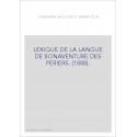 LEXIQUE DE LA LANGUE DE BONAVENTURE DES PERIERS. (1888).