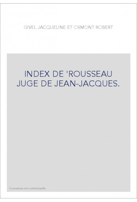 INDEX DE 'ROUSSEAU JUGE DE JEAN-JACQUES'