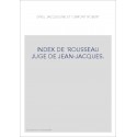 INDEX DE 'ROUSSEAU JUGE DE JEAN-JACQUES'