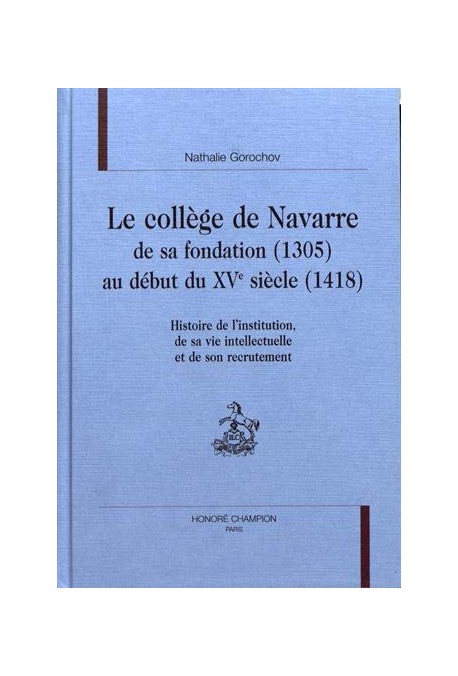 LE COLLEGE DE NAVARRE DE SA FONDATION (1305) AU DEBUT DU XVE SIECLE (1418).
