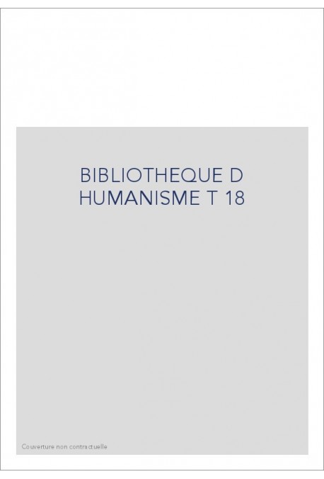 BIBLIOTHEQUE D HUMANISME T 18