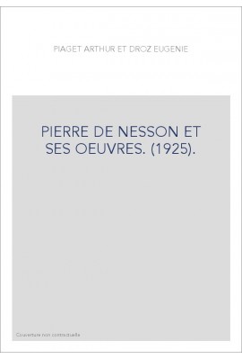 PIERRE DE NESSON ET SES OEUVRES. (1925).