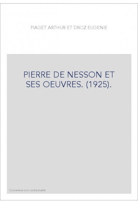 PIERRE DE NESSON ET SES OEUVRES. (1925).