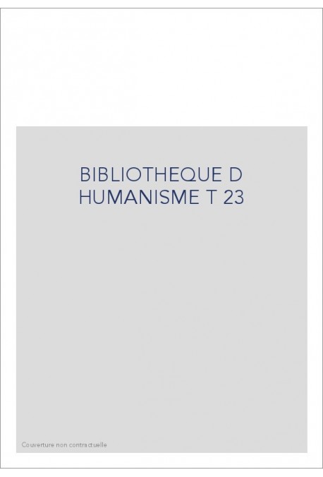 BIBLIOTHEQUE D HUMANISME T 23