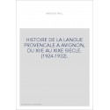 HISTOIRE DE LA LANGUE PROVENCALE A AVIGNON, DU XIIE AU XIXE SIECLE. (1924-1932).