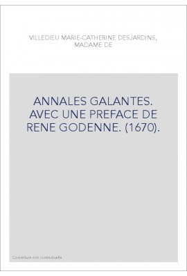 ANNALES GALANTES. AVEC UNE PREFACE DE RENE GODENNE. (1670).