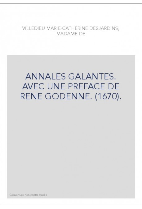 ANNALES GALANTES. AVEC UNE PREFACE DE RENE GODENNE. (1670).