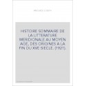 HISTOIRE SOMMAIRE DE LA LITTERATURE MERIDIONALE AU MOYEN AGE, DES ORIGINES A LA FIN DU XVE SIECLE. (1921).