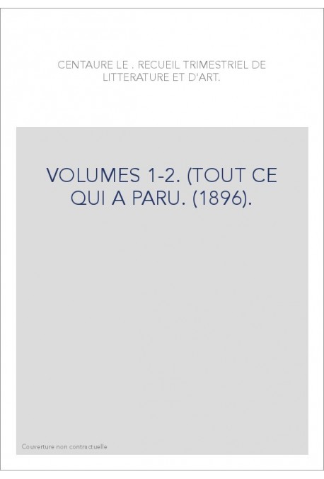 LE CENTAURE. VOLUMES 1-2. (TOUT CE QUI A PARU). (1896).