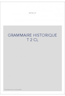 GRAMMAIRE HISTORIQUE T 2 CL