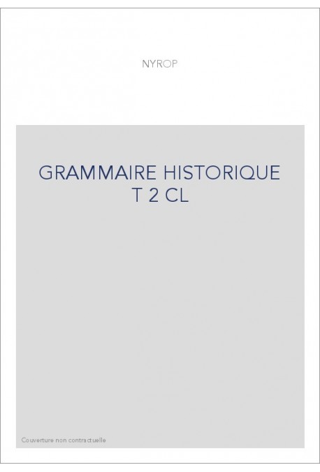 GRAMMAIRE HISTORIQUE T 2 CL