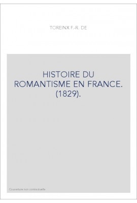 HISTOIRE DU ROMANTISME EN FRANCE. (1829).