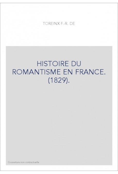 HISTOIRE DU ROMANTISME EN FRANCE. (1829).