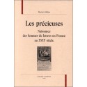 LES PRECIEUSES. NAISSANCE DES FEMMES DE LETTRES EN FRANCE AU XVIIE SIèCLE EN FRANCE.