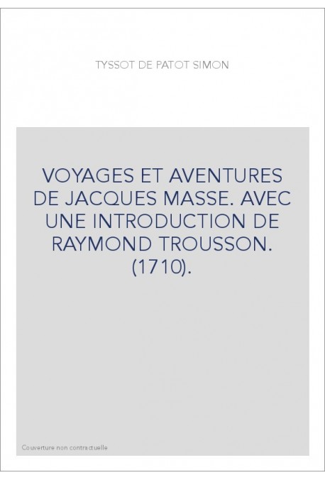 VOYAGES ET AVENTURES DE JACQUES MASSE. AVEC UNE INTRODUCTION DE RAYMOND TROUSSON. (1710).