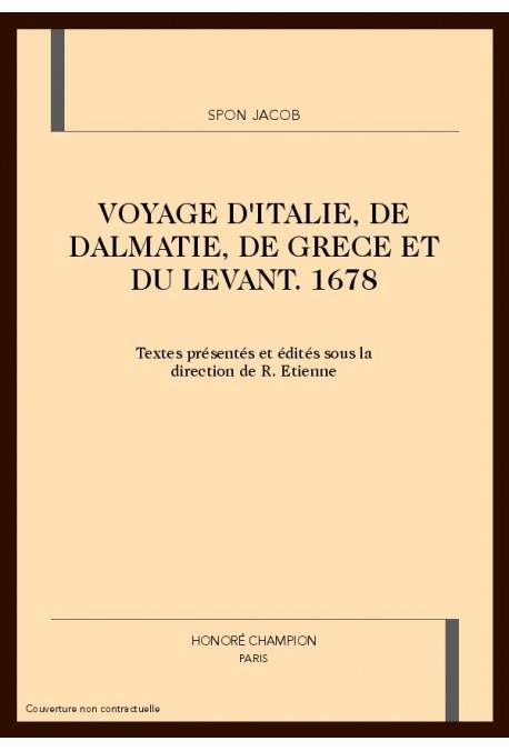 VOYAGE D'ITALIE, DE DALMATIE, DE GRECE ET DU LEVANT    1678