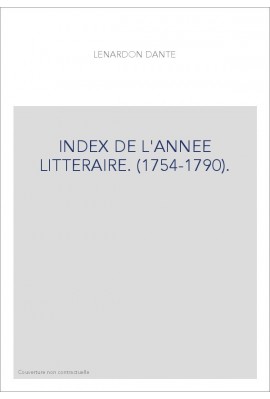 INDEX DE L'ANNEE LITTERAIRE. (1754-1790).