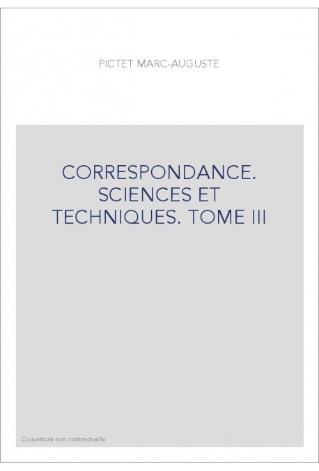 CORRESPONDANCE. SCIENCES ET TECHNIQUES. TOME III