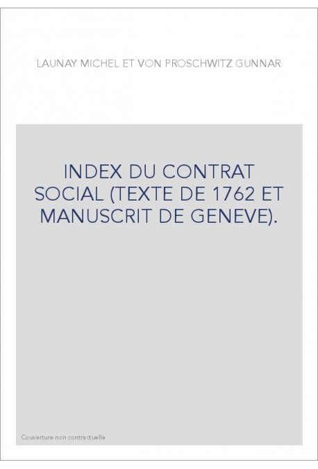 INDEX DU CONTRAT SOCIAL (TEXTE DE 1762 ET MANUSCRIT DE GENEVE).