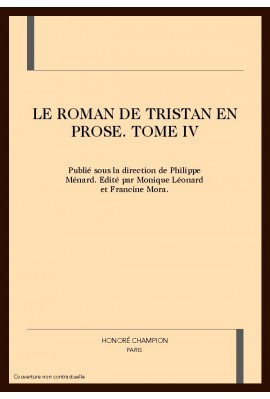 LE ROMAN DE TRISTAN EN PROSE. TOME 4