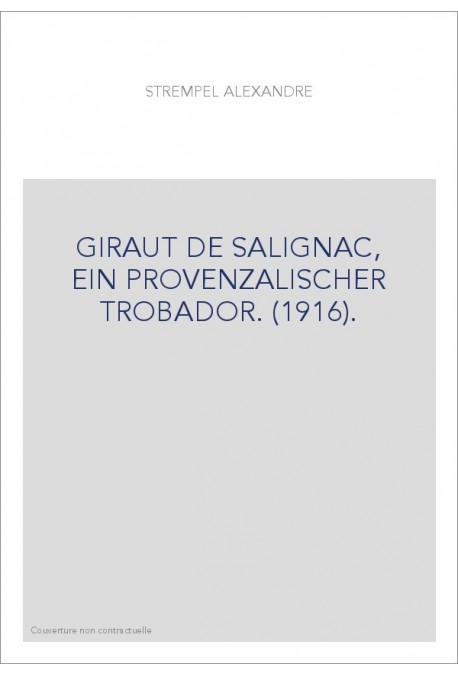 GIRAUT DE SALIGNAC, EIN PROVENZALISCHER TROBADOR. (1916).