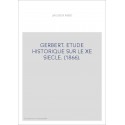 GERBERT. ETUDE HISTORIQUE SUR LE XE SIECLE. (1866).