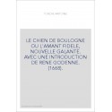 LE CHIEN DE BOULOGNE OU L'AMANT FIDELE, NOUVELLE GALANTE. AVEC UNE INTRODUCTION DE RENE GODENNE. (1668).