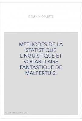 METHODES DE LA STATISTIQUE LINGUISTIQUE ET VOCABULAIRE FANTASTIQUE DE MALPERTUIS.