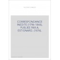 CORRESPONDANCE INEDITE (1796-1844), PUBLIEE PAR A. ESTIGNARD. (1876).