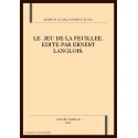 LE JEU DE LA FEUILLEE.(1923)  EDITION POUR L'AGREGATION 2008-2009