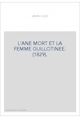 L'ANE MORT ET LA FEMME GUILLOTINEE. (1829).