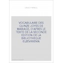 VOCABULAIRE DES QUINZE JOYES DE MARIAGE, D'APRES LE TEXTE DE LA SECONDE EDITION DE LA BIBLIOTHEQUE ELZEVIRIENN