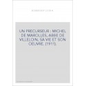 UN PRECURSEUR : MICHEL DE MAROLLES, ABBE DE VILLELOIN, SA VIE ET SON OEUVRE. (1911).