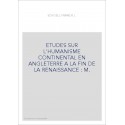 ETUDES SUR L'HUMANISME CONTINENTAL EN ANGLETERRE A LA FIN DE LA RENAISSANCE : M.