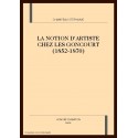 LA NOTION D'ARTISTE CHEZ LES GONCOURT (1852-1870)