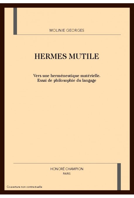 HERMES MUTILE. VERS UNE HERMENEUTIQUE MATERIELLE