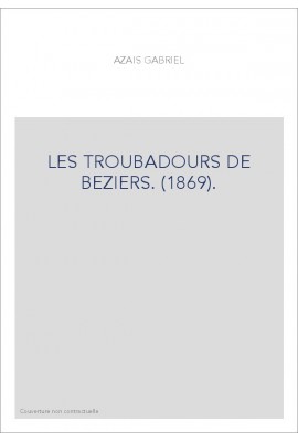 LES TROUBADOURS DE BEZIERS. (1869).