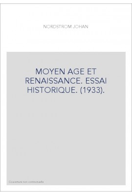 MOYEN AGE ET RENAISSANCE. ESSAI HISTORIQUE. (1933).