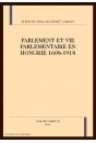 PARLEMENT ET VIE PARLEMENTAIRE EN HONGRIE, 1608-1918