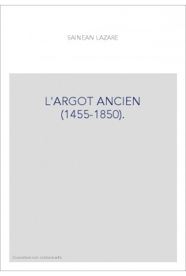 L'ARGOT ANCIEN (1455-1850).