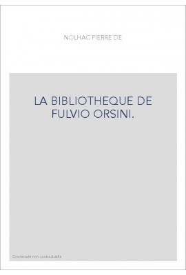 LA BIBLIOTHEQUE DE FULVIO ORSINI.