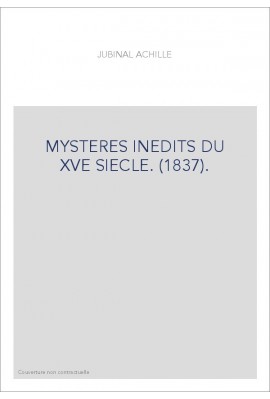 MYSTERES INEDITS DU XVE SIECLE. (1837).