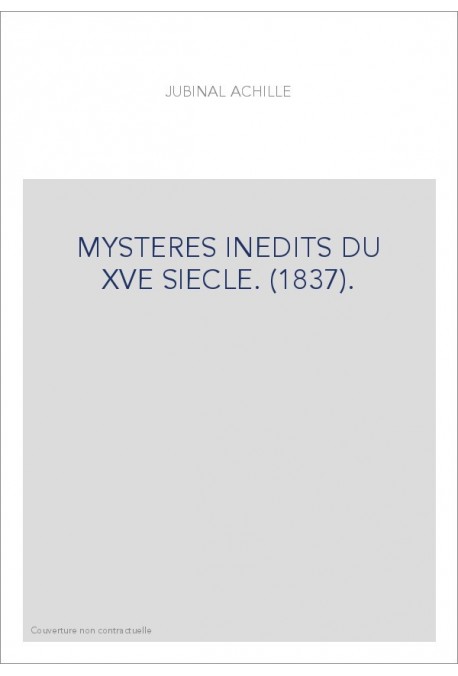 MYSTERES INEDITS DU XVE SIECLE. (1837).