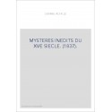 MYSTERES INEDITS DU XVE SIECLE. (1837).