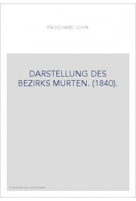 DARSTELLUNG DES BEZIRKS MURTEN. (1840).